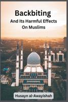 Backbiting and Its Harmful Effects on Muslims
