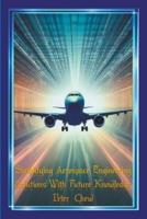 Simplifying Aerospace Engineering Solutions With Future Knowledge