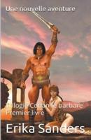 Trilogie Conan Le Barbare. Premier Livre