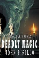 Sherlock Holmes, Deadly Magic