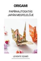 Origami (Papírhajtogatás Japán Megfelelője)