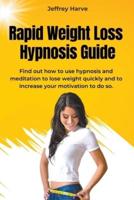 Rapid Weight Loss Hypnosis Guide