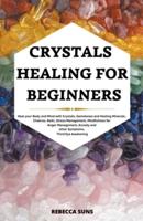 Crystals Healing for Beginners - Heal Your Body and Mind With Crystals, Gemstones and Healing Minerals, Chakras, Reiki, Stress Management, Mindfulness for Anger Management..., Third Eye Awakening