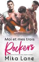 Moi Et Mes Trois Rockers (Une Romance Trois Fois Plus T. 1