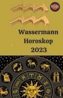 Wassermann Horoskop 2023