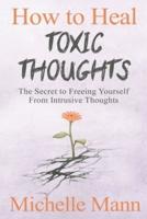 How to Heal Toxic Thoughts