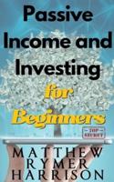 Passive Income and Investing for Beginners