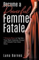 Become A Powerful Femme Fatale