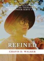 Refined: A GUIDE TO ACCEPT AND RELEASE THE THINGS THAT NO LONGER SERVE YOU