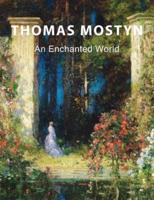 Thomas Mostyn: An Enchanted World
