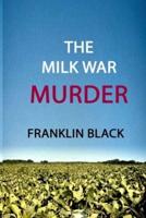 The Milk War Murder