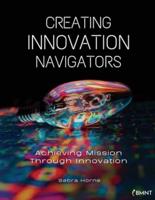 Creating Innovation Navigators: Achieving Mission Through Innovation