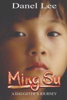 Ming Su: A Daughter's Journey