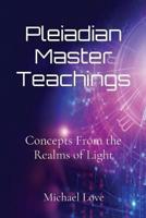 Pleiadian Master Teachings