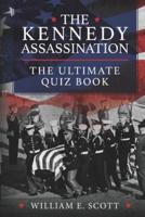 The  Kennedy  Assassination: The Ultimate Quiz Book