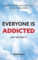 Everyone Is Addicted