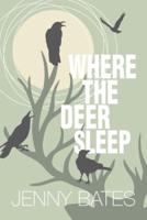 Where the Deer Sleep