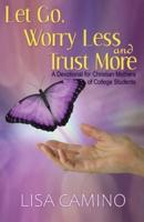 Let Go, Worry Less and Trust More