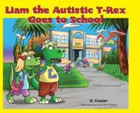 Liam the Autistic T-Rex Goes to School