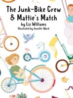 The Junk-Bike Crew and Mattie's Match