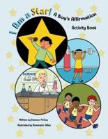 I am a Star! A Boy's Affirmation Activity Book