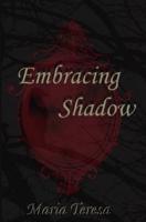 Embracing Shadow