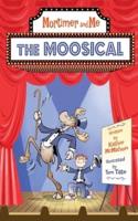 Mortimer and Me: The Moosical