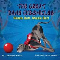 The Great Dane Chronicles:  Wiggle Butt Wiggle Butt