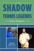 In the Shadow of Tennis Legends