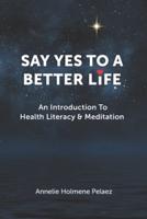 Say Yes to a Better Life