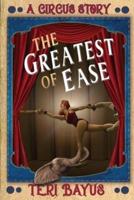 The Greatest of Ease