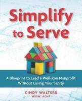 Simplify to Serve