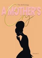 A Mother's Cry The Anthology (Vol. 2)