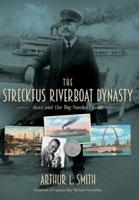 The Streckfus Riverboat Dynasty