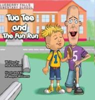 Tua Tee and The Fun Run