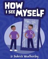How I See Myself