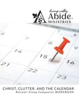Christ, Clutter & The Calendar - Retreat / Companion Workbook