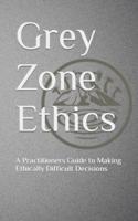 Grey Zone Ethics