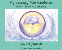 My Journey Into Wholeness