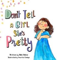 Don't Tell A Girl She's Pretty