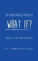 The Breakthrough Power of What If?