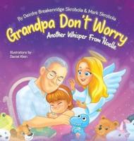 Grandpa Don't Worry