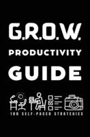Grow Beyond Creative Barriers G.R.O.W. Productivity Guide