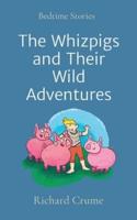 The Whizpigs and Their Wild Adventures