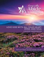Love God With All Your Heart, Soul, Mind & Strength - Workbook (& Leader Guide)