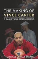 The Making of Vince Carter