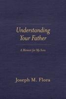 Understanding Your Father