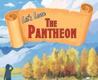 Let's Learn the Pantheon