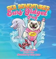 The Sea Adventures Of Surf Gidget The Pug