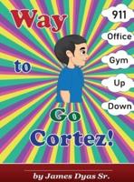 Way To Go Cortez!